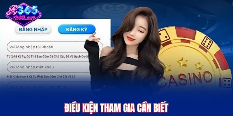 Điều kiện tham gia cần biết