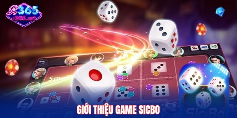 Khám Phá Sicbo R365 – Vũ Trụ Xúc Xắc Đổi Thưởng Cực Đỉnh 1 Giới thiệu game Sicbo