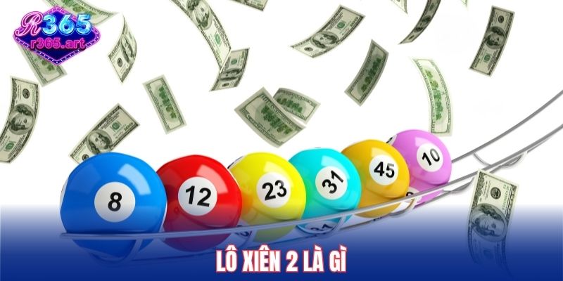 Lô xiên 2 là gì