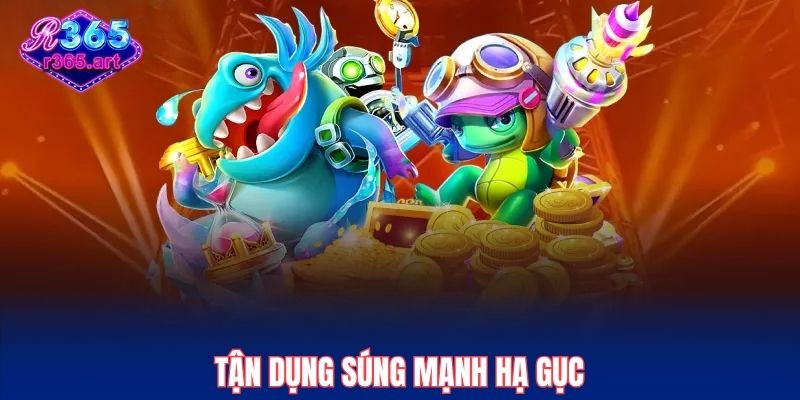 Bắn Cá Rùa Xanh R365 - Trò Chơi Hot Nhất Năm 2025 1 Tận dụng súng mạnh hạ gục