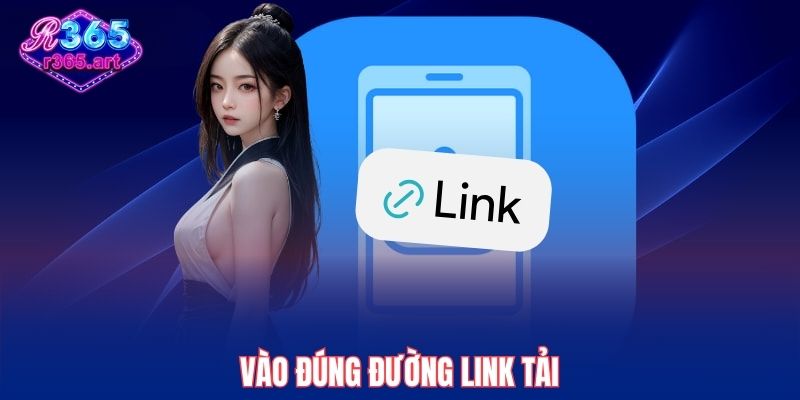 Hướng Dẫn Tải App R365 Nhanh Gọn Giải Trí Mọi Lúc Mọi Nơi 2 Vào đúng đường link tải