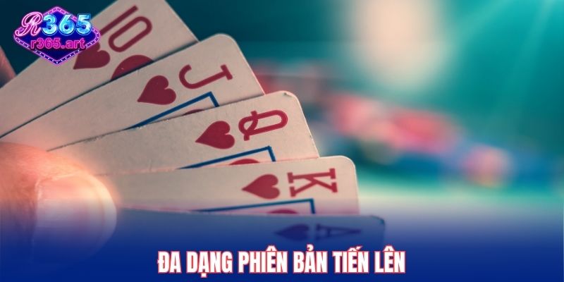 Đa dạng phiên bản Tiến Lên