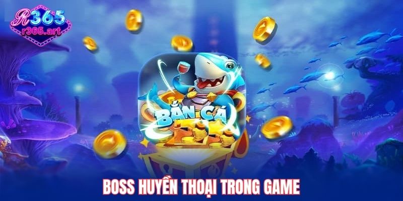 Boss huyền thoại trong game