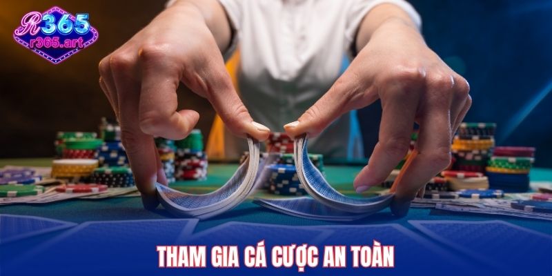 Tham gia cá cược an toàn