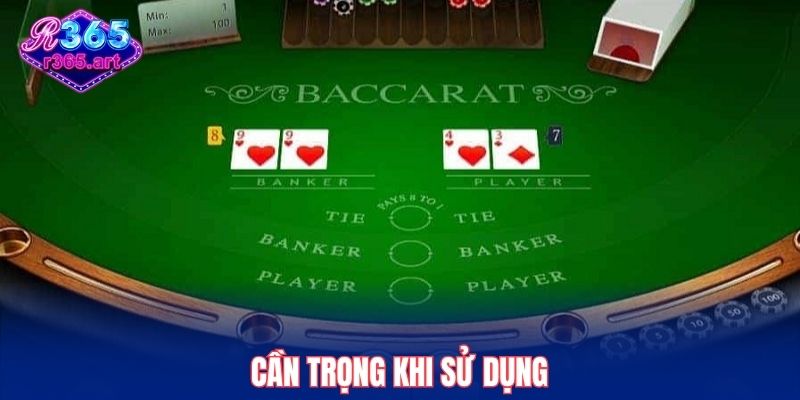 Tool Hack Baccarat R365 – Bí Kíp Đột Phá Tỷ Lệ Thắng 3 Cần trọng khi sử dụng