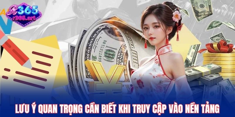 Đăng Nhập R365 Nhanh Gọn Trong 1 Phút Cho Người Mới 3 Lưu ý quan trọng cần biết khi truy cập vào nền tảng